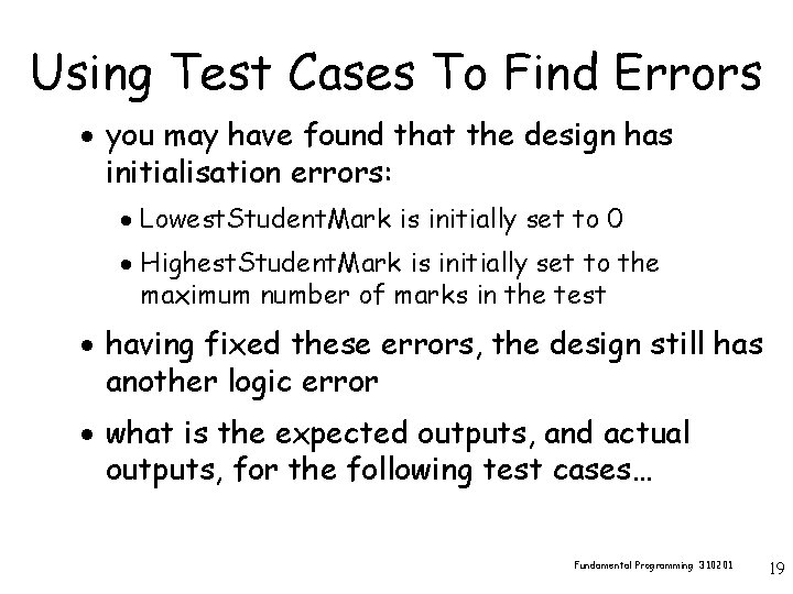 Using Test Cases To Find Errors · you may have found that the design