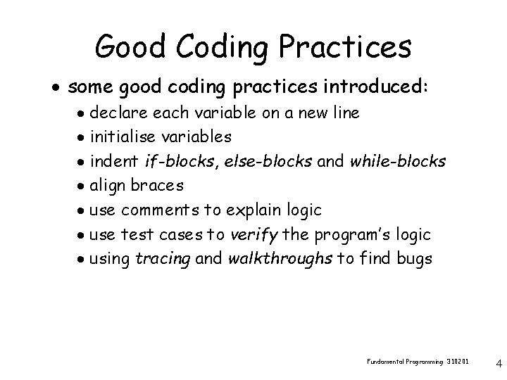 Good Coding Practices · some good coding practices introduced: · declare each variable on
