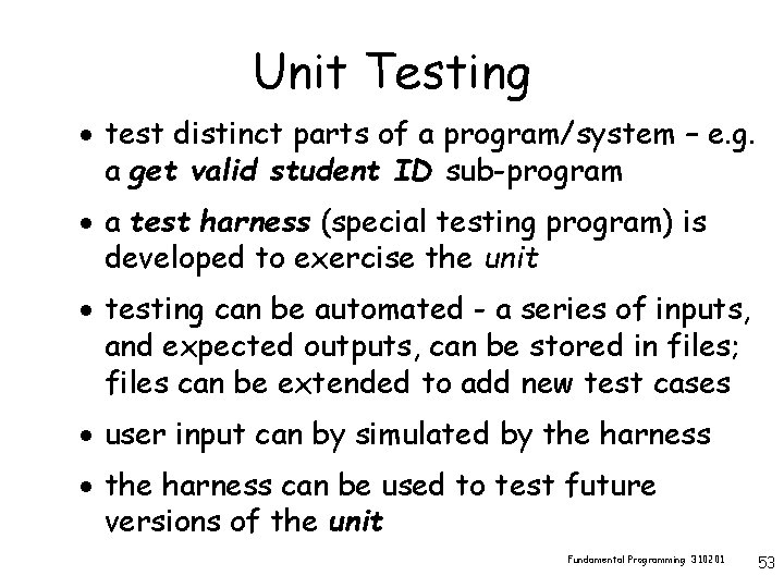 Unit Testing · test distinct parts of a program/system – e. g. a get
