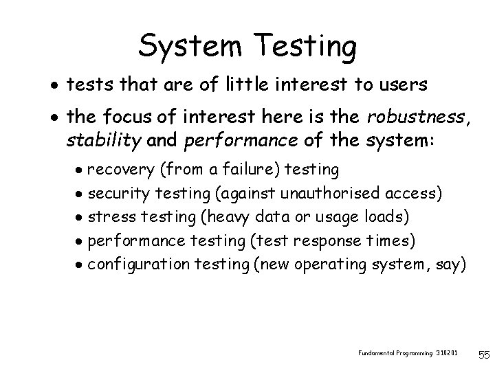 System Testing · tests that are of little interest to users · the focus