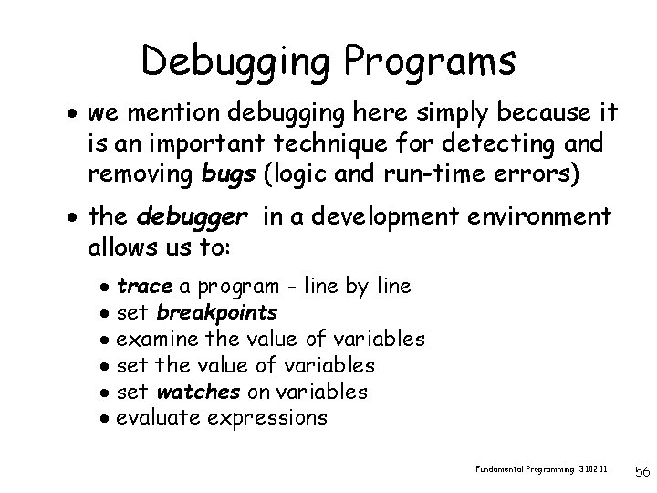 Debugging Programs · we mention debugging here simply because it is an important technique