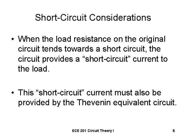 Short-Circuit Considerations • When the load resistance on the original circuit tends towards a