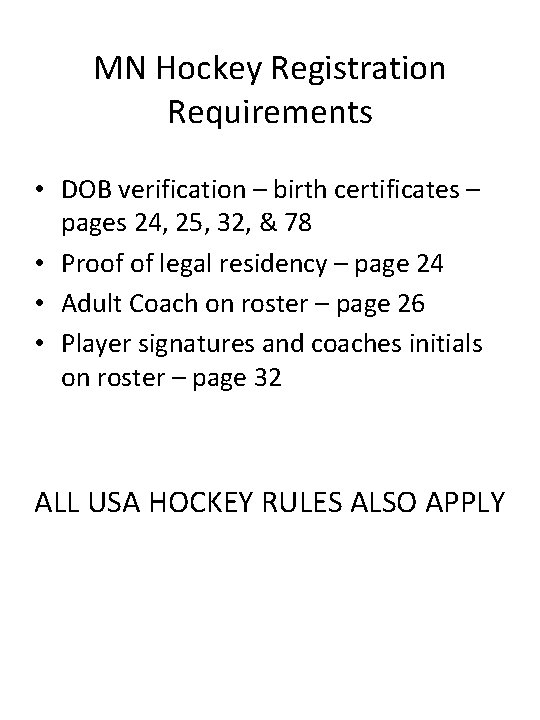 MN Hockey Registration Requirements • DOB verification – birth certificates – pages 24, 25,