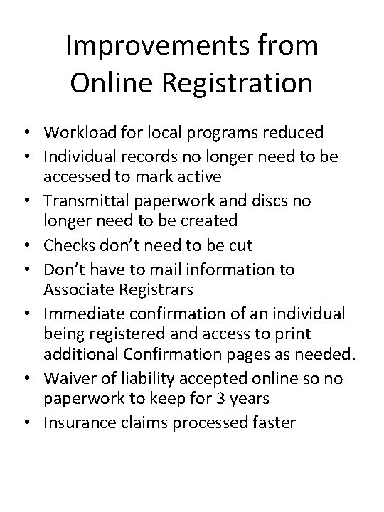 Improvements from Online Registration • Workload for local programs reduced • Individual records no