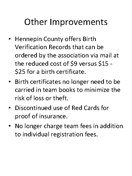 Other Improvements • Hennepin County offers Birth Verification Records that can be ordered by