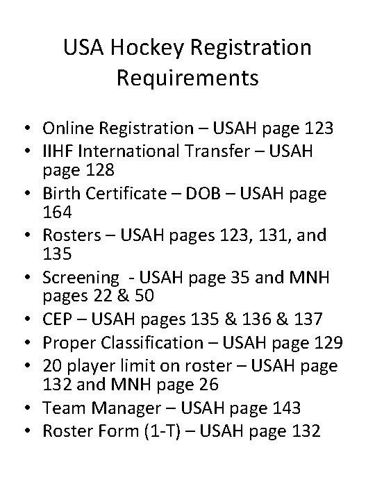 USA Hockey Registration Requirements • Online Registration – USAH page 123 • IIHF International