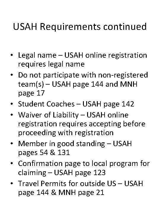 USAH Requirements continued • Legal name – USAH online registration requires legal name •