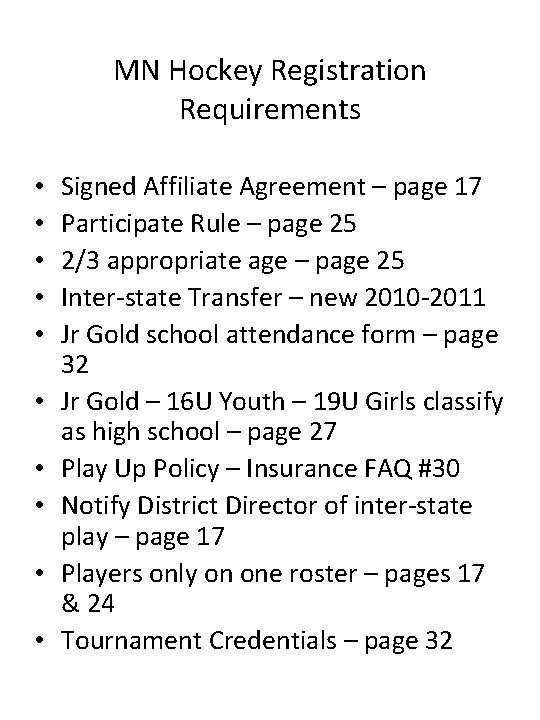 MN Hockey Registration Requirements • • • Signed Affiliate Agreement – page 17 Participate