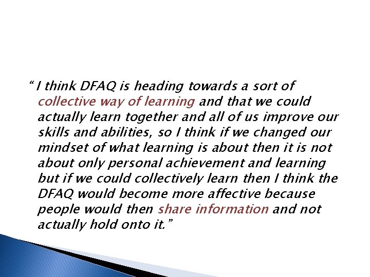 “ I think DFAQ is heading towards a sort of collective way of learning