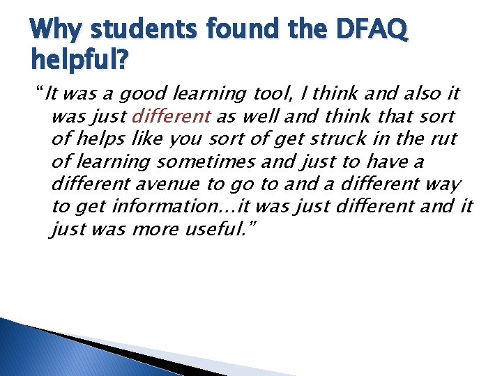 Why students found the DFAQ helpful? “It was a good learning tool, I think