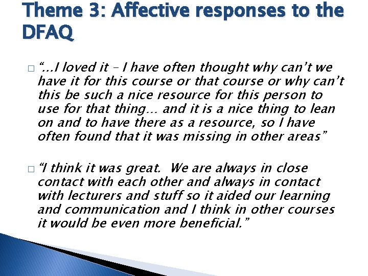 Theme 3: Affective responses to the DFAQ � “. . . I loved it