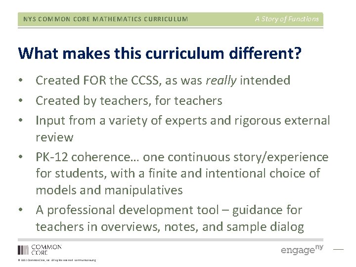 NYS COMMON CORE MATHEMATICS CURRICULUM A Story of Functions What makes this curriculum different?