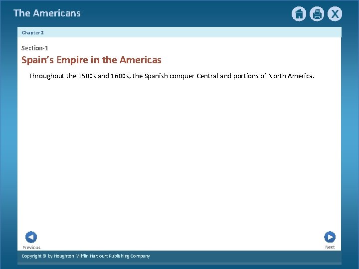 The Americans Chapter 2 Section-1 Spain’s Empire in the Americas Throughout the 1500 s The Americans Chapter 2 Section-1 Spain’s Empire in the Americas Throughout the 1500 s