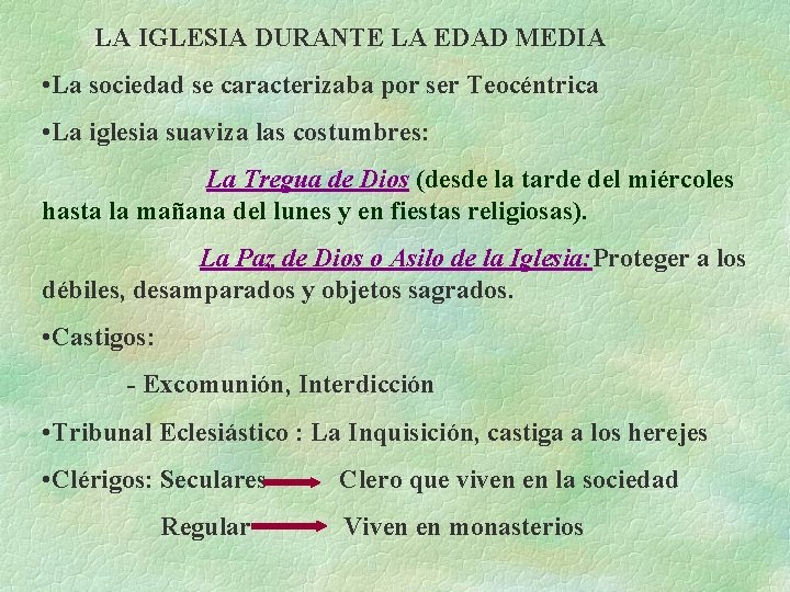 LA IGLESIA DURANTE LA EDAD MEDIA • La sociedad se caracterizaba por ser Teocéntrica