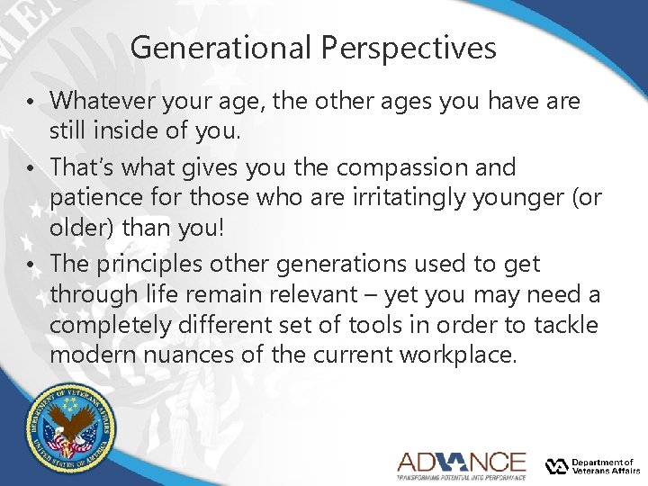 Generational Perspectives • Whatever your age, the other ages you have are still inside Generational Perspectives • Whatever your age, the other ages you have are still inside