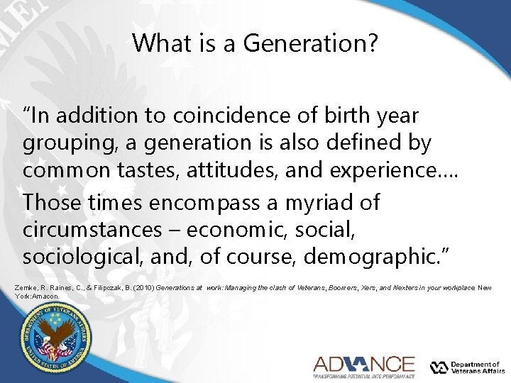 What is a Generation? “In addition to coincidence of birth year grouping, a generation What is a Generation? “In addition to coincidence of birth year grouping, a generation