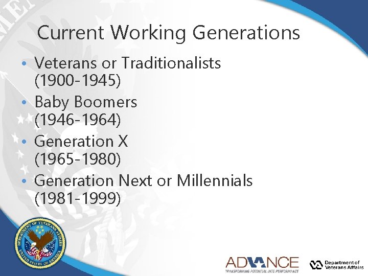 Current Working Generations • Veterans or Traditionalists (1900 -1945) • Baby Boomers (1946 -1964) Current Working Generations • Veterans or Traditionalists (1900 -1945) • Baby Boomers (1946 -1964)