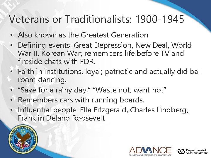 Veterans or Traditionalists: 1900 -1945 • Also known as the Greatest Generation • Defining Veterans or Traditionalists: 1900 -1945 • Also known as the Greatest Generation • Defining