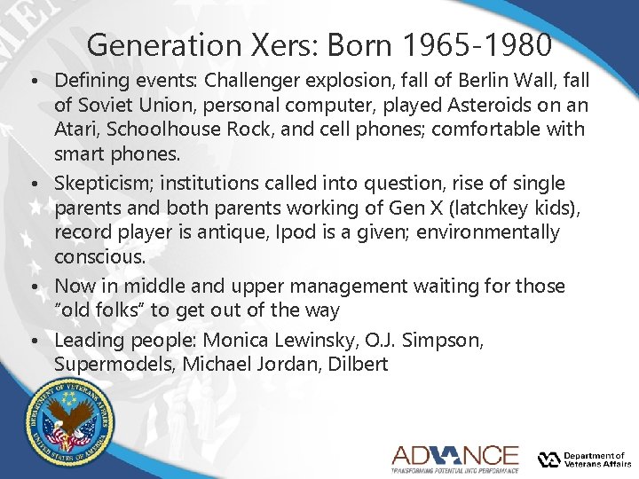 Generation Xers: Born 1965 -1980 • Defining events: Challenger explosion, fall of Berlin Wall, Generation Xers: Born 1965 -1980 • Defining events: Challenger explosion, fall of Berlin Wall,