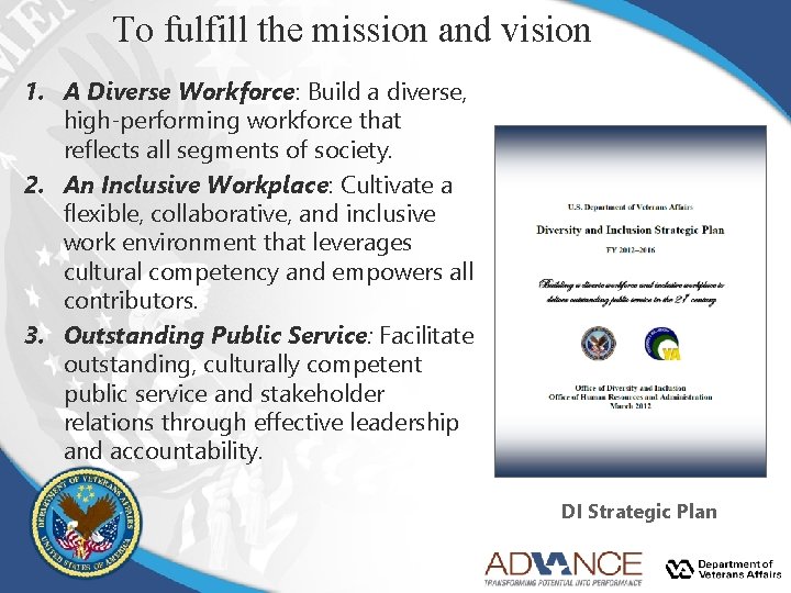 To fulfill the mission and vision 1. A Diverse Workforce: Build a diverse, high-performing To fulfill the mission and vision 1. A Diverse Workforce: Build a diverse, high-performing