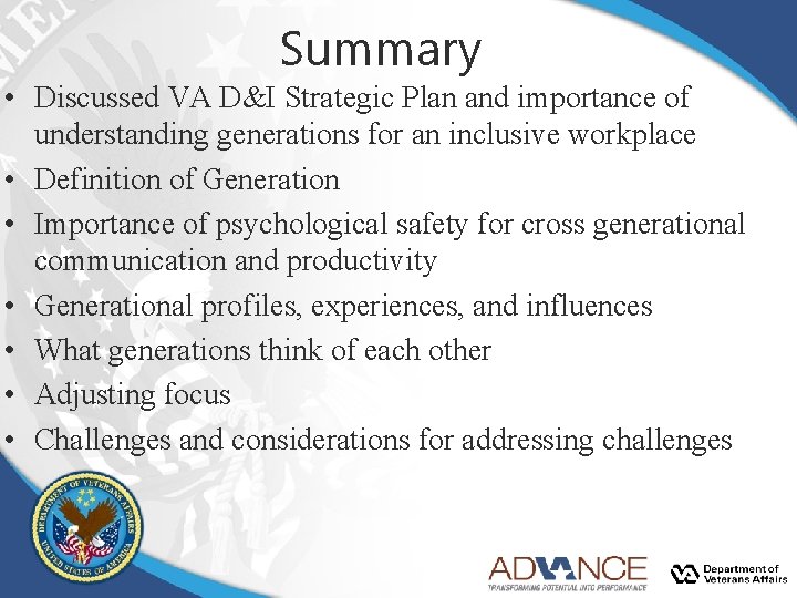 Summary • Discussed VA D&I Strategic Plan and importance of understanding generations for an Summary • Discussed VA D&I Strategic Plan and importance of understanding generations for an