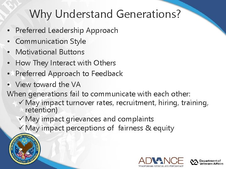 Why Understand Generations? • Preferred Leadership Approach • Communication Style • Motivational Buttons • Why Understand Generations? • Preferred Leadership Approach • Communication Style • Motivational Buttons •