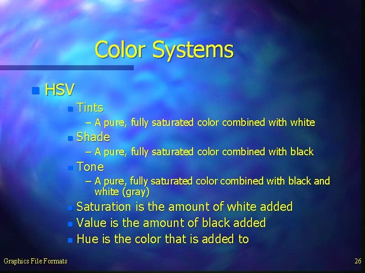 Color Systems n HSV n Tints – A pure, fully saturated color combined with