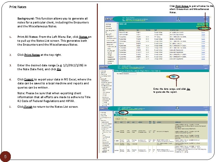 Print Notes Click Print Notes to print all notes for this client, Encounters and