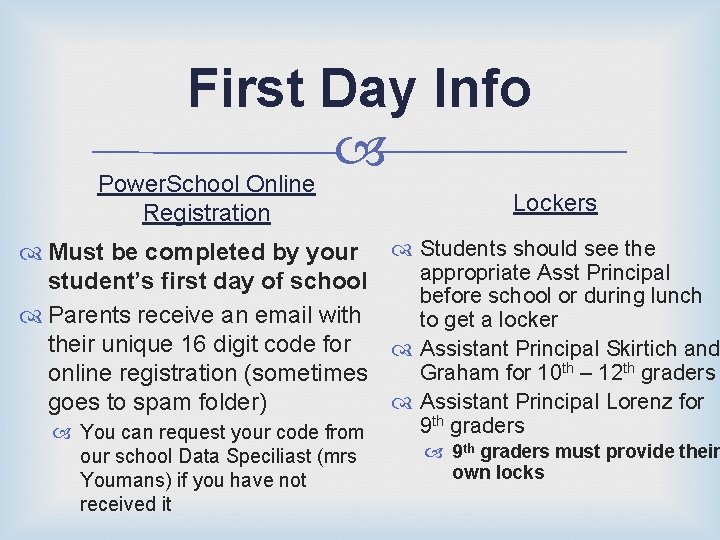 First Day Info Power. School Online Registration Lockers Must be completed by your Students