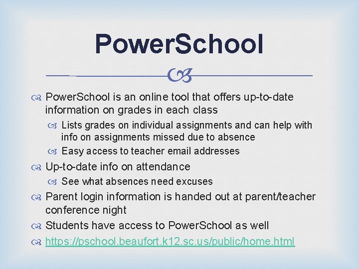 Power. School is an online tool that offers up-to-date information on grades in each