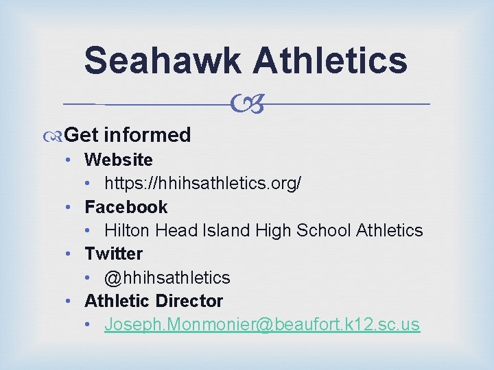 Seahawk Athletics Get informed • Website • https: //hhihsathletics. org/ • Facebook • Hilton