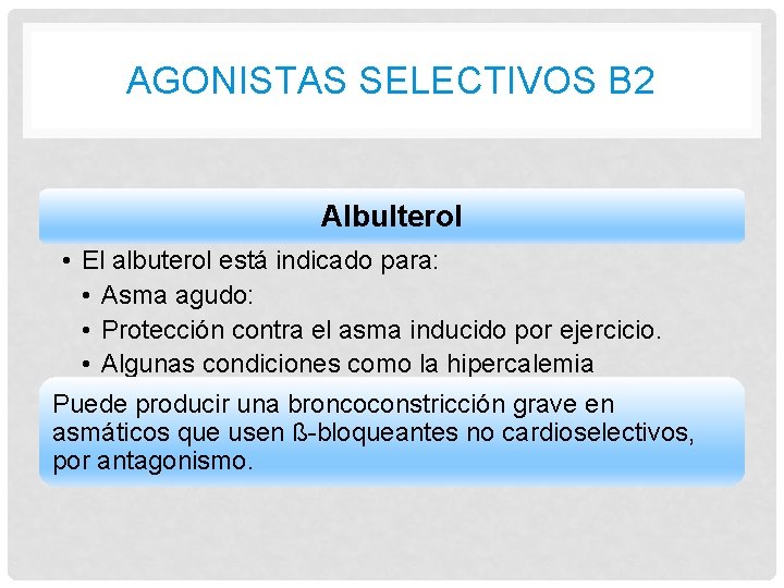 AGONISTAS SELECTIVOS B 2 Albulterol • El albuterol está indicado para: • Asma agudo: