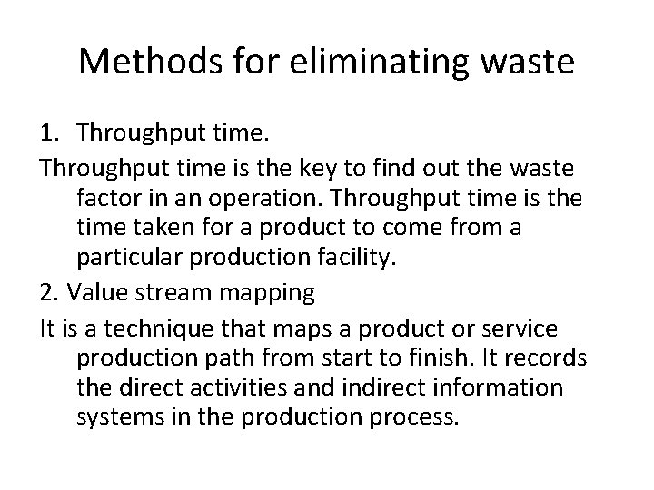 Methods for eliminating waste 1. Throughput time is the key to find out the Methods for eliminating waste 1. Throughput time is the key to find out the