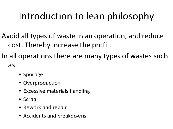 Introduction to lean philosophy Avoid all types of waste in an operation, and reduce Introduction to lean philosophy Avoid all types of waste in an operation, and reduce