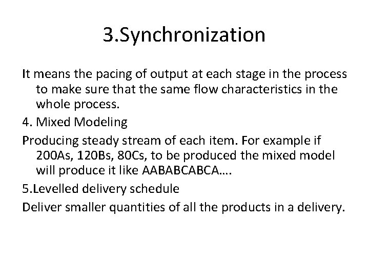 3. Synchronization It means the pacing of output at each stage in the process 3. Synchronization It means the pacing of output at each stage in the process