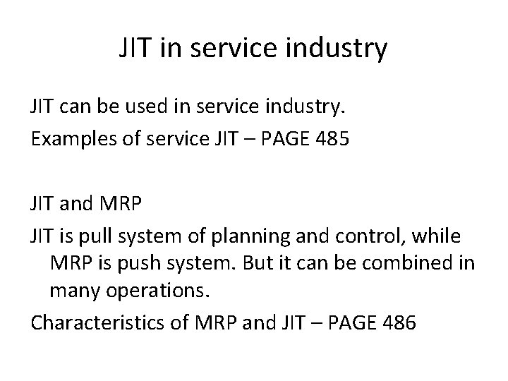 JIT in service industry JIT can be used in service industry. Examples of service JIT in service industry JIT can be used in service industry. Examples of service