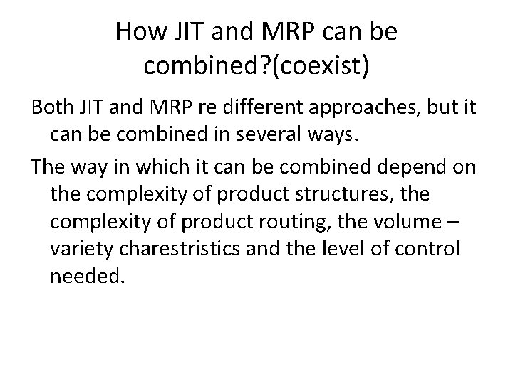 How JIT and MRP can be combined? (coexist) Both JIT and MRP re different How JIT and MRP can be combined? (coexist) Both JIT and MRP re different