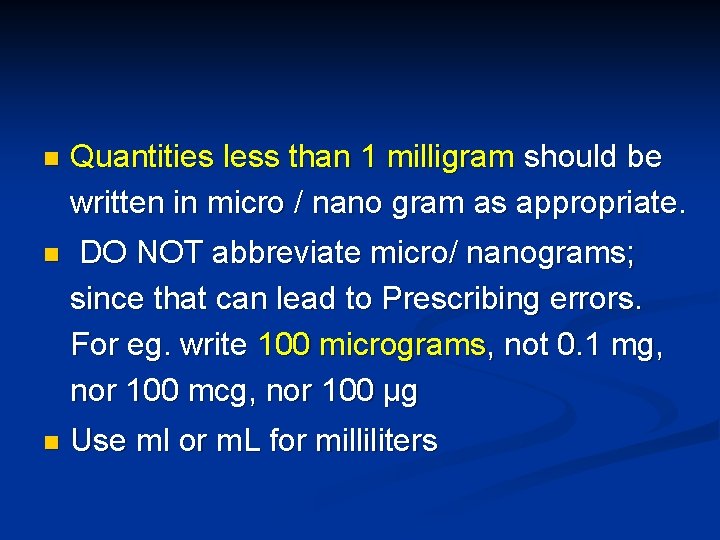 n Quantities less than 1 milligram should be written in micro / nano gram