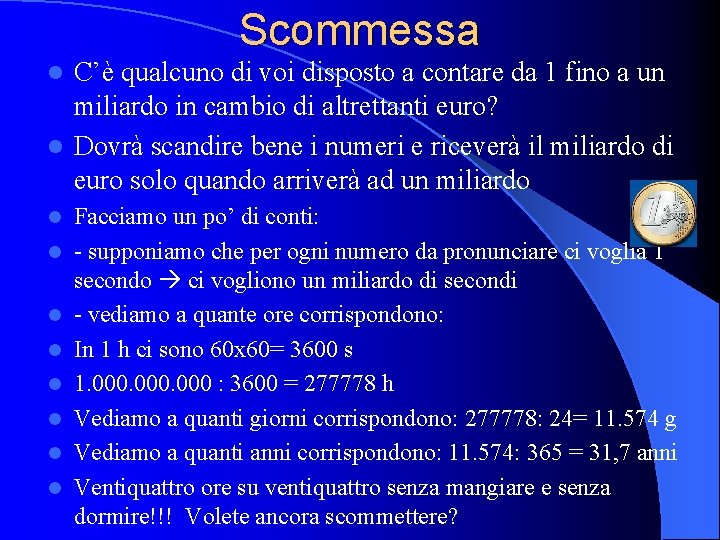 Scommessa C’è qualcuno di voi disposto a contare da 1 fino a un miliardo