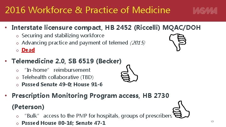 2016 Workforce & Practice of Medicine • Interstate licensure compact, HB 2452 (Riccelli) MQAC/DOH