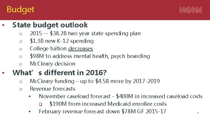 Budget • State budget outlook o o o • 2015 -- $38. 2 B