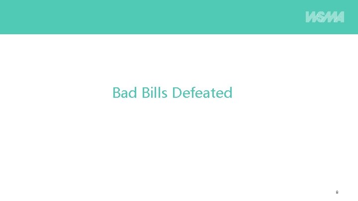 Bad Bills Defeated 8 