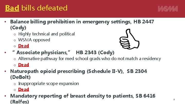 Bad bills defeated • Balance billing prohibition in emergency settings, HB 2447 (Cody) o