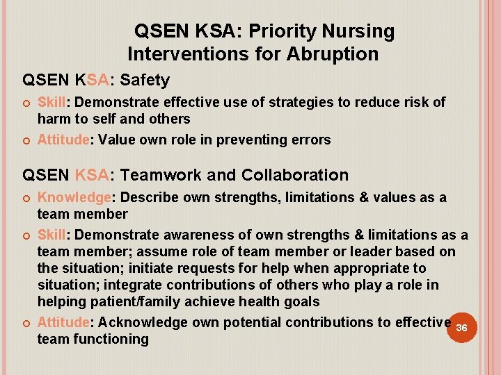 QSEN KSA: Priority Nursing Interventions for Abruption QSEN KSA: Safety Skill: Demonstrate effective use