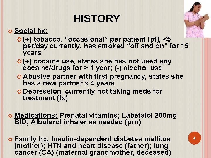 HISTORY Social hx: (+) tobacco, “occasional” per patient (pt), <5 per/day currently, has smoked