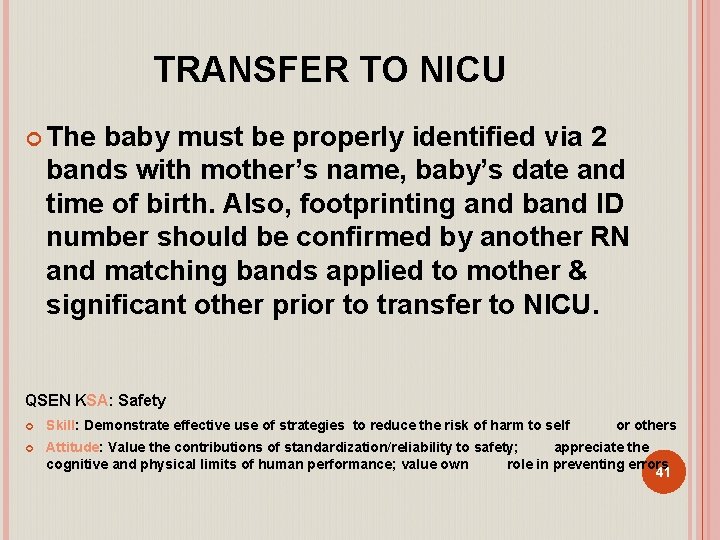 TRANSFER TO NICU The baby must be properly identified via 2 bands with mother’s