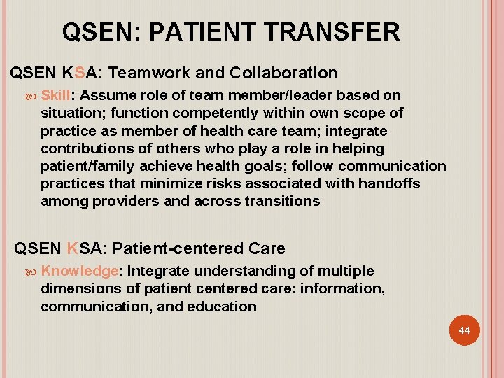 QSEN: PATIENT TRANSFER QSEN KSA: Teamwork and Collaboration Skill: Assume role of team member/leader