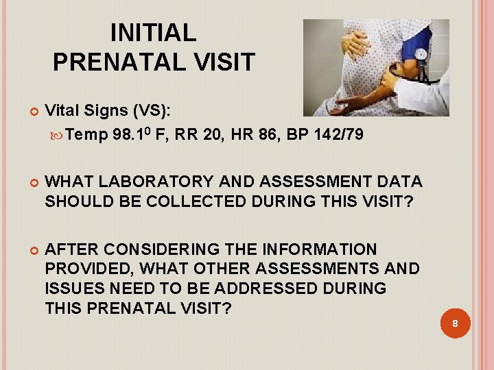 INITIAL PRENATAL VISIT Vital Signs (VS): Temp 98. 10 F, RR 20, HR 86,