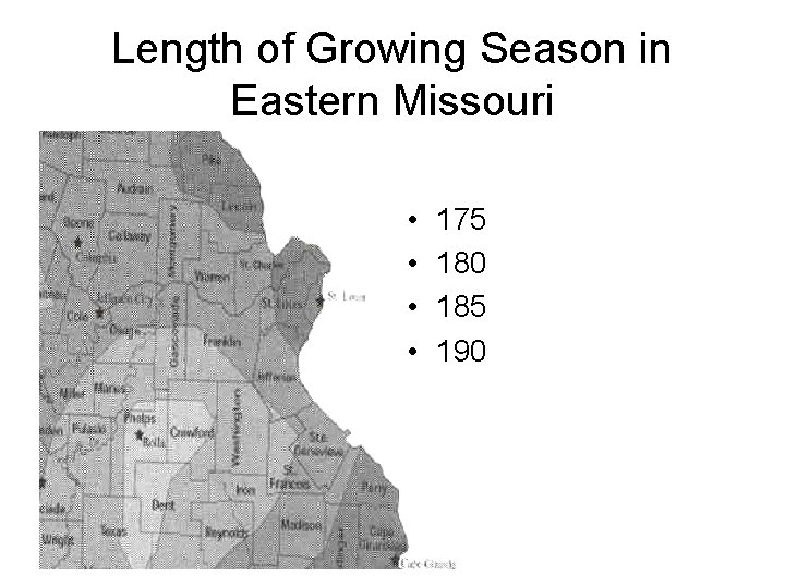 Length of Growing Season in Eastern Missouri • • 175 180 185 190 