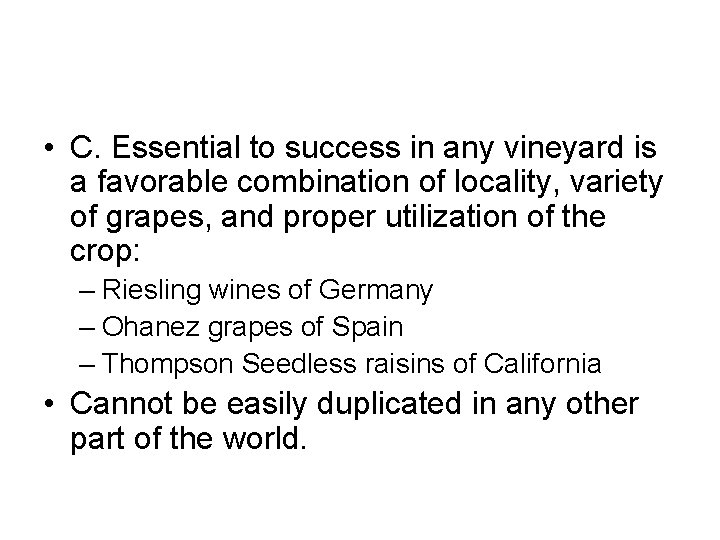  • C. Essential to success in any vineyard is a favorable combination of